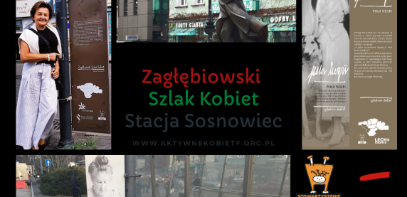 Zagłębiowski Szlak Kobiet.Stacja Sosnowiec