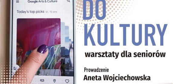 „Aplikuj do kultury” – nowoczesne technologie dla seniorów