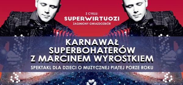 Karnawał SuperBohaterów z Marcinem Wyrostkiem