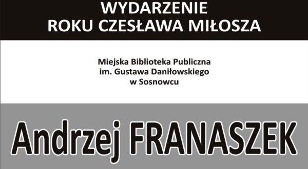 Wydarzenie Roku Miłosza - Andrzej Franaszek