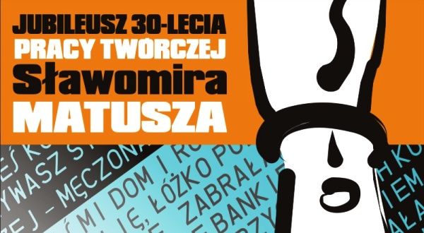 Jubileusz 30-lecia pracy twórczej Sławomira Matusza