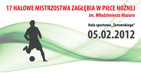XVII Halowe Mistrzostwa Zagłębia w Piłce Nożnej im. Włodzimierza Mazura