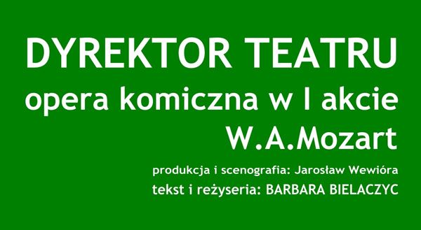 Dyrektor Teatru opera komiczna w I akcie W.A. Mozart