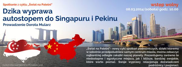 III. Świat na Patelni „Dzika wyprawa – autostopem do Singapuru i Pekinu”