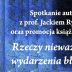 Z cyklu Klub Extravagance - Spotkanie autorskie z prof. Jackiem Rykałą